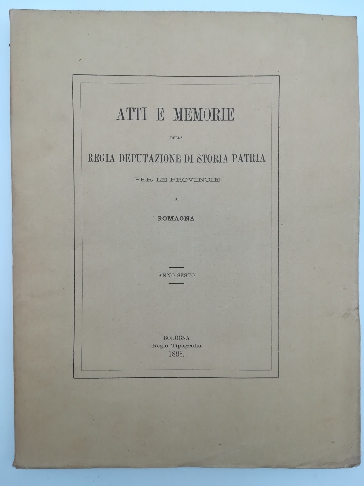 Atti e Memorie della Regia Deputazione di Storia patria per le provincie di Romagna. Anno sesto